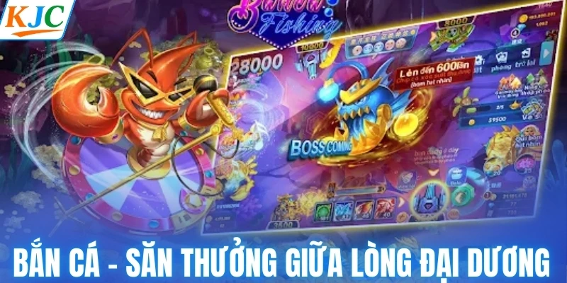 Bắn cá - Săn thưởng hấp dẫn giữa đại dương