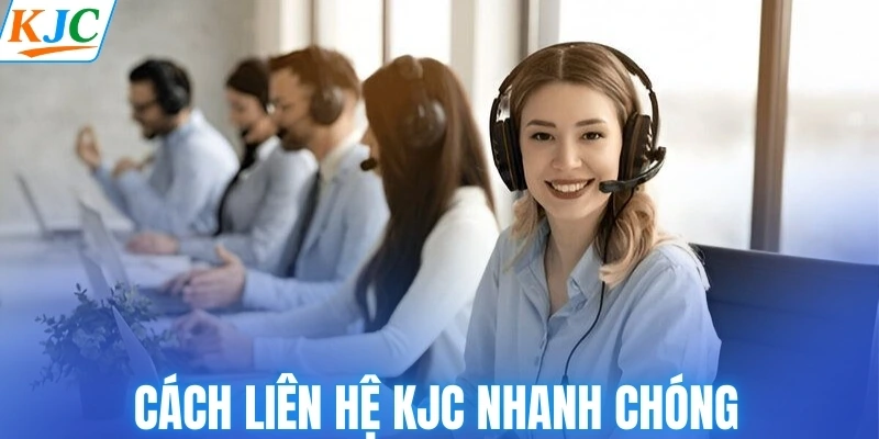 Cách liên hệ KJC nhanh chóng