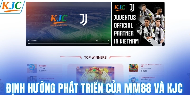 Định hướng phát triển của MM88 và KJC