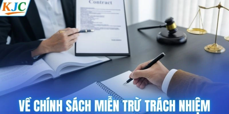 Đôi nét về chính sách miễn trừ trách nhiệm