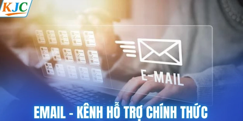 Email - Kênh hỗ trợ chính thức