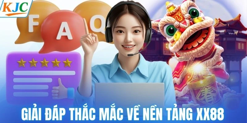 Giải đáp thắc mắc về nền tảng XX88