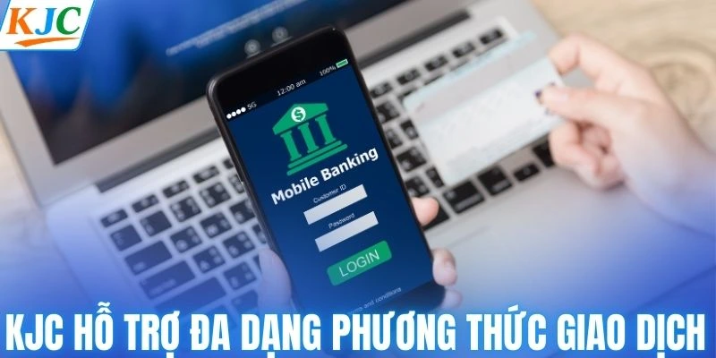 Hệ thống hỗ trợ đa dạng phương thức giao dịch
