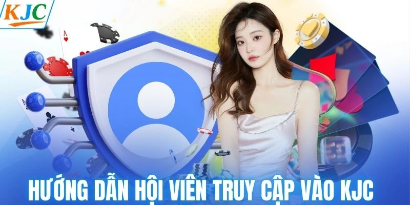 Hướng dẫn hội viên truy cập vào KJC 