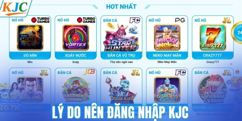 Lý do nên đăng nhập KJC