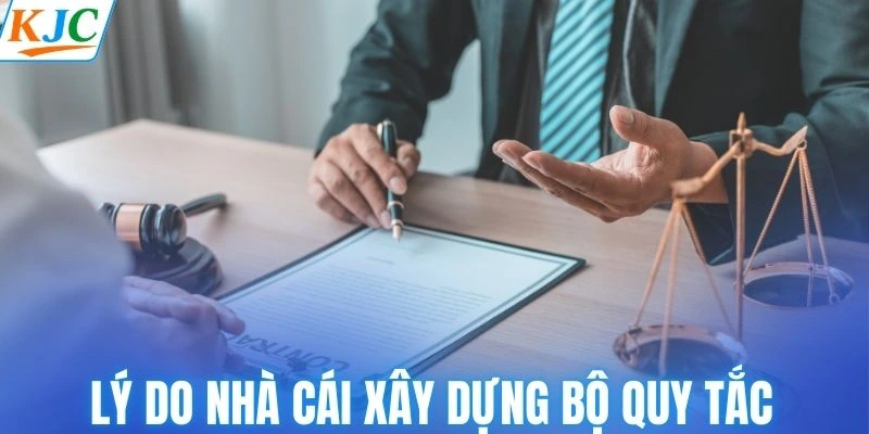 Lý do nhà cái xây dựng bộ quy tắc điều khoản