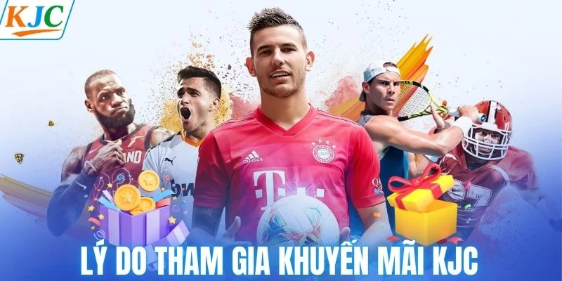 Lý do tham gia khuyến mãi KJC