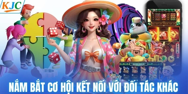 Nắm bắt cơ hội kết nối với đối tác khác