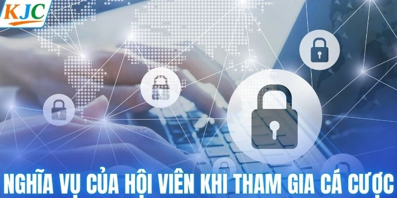 Nghĩa vụ của hội viên khi tham gia cá cược