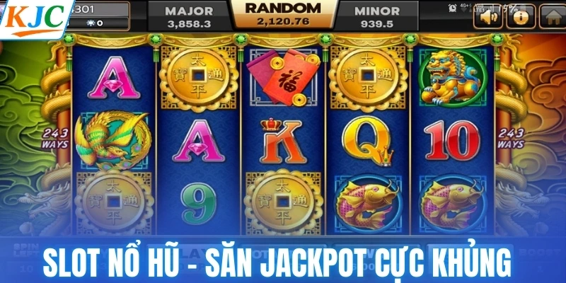 Slot nổ hũ - Săn jackpot cực khủng mỗi ngày
