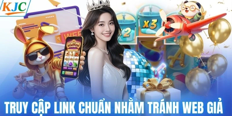 Truy cập link chuẩn nhằm tránh web giả