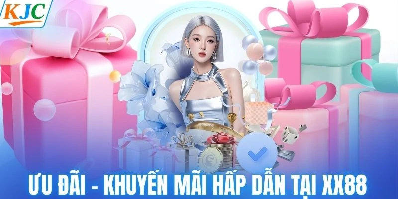 Ưu đãi – Khuyến mãi hấp dẫn tại XX88