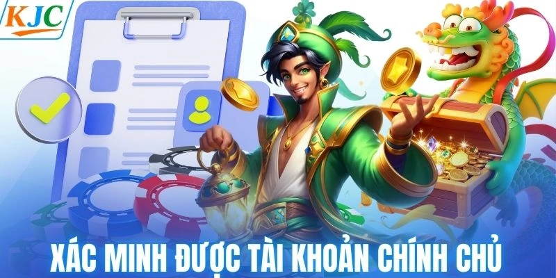 Xác minh được tài khoản chính chủ